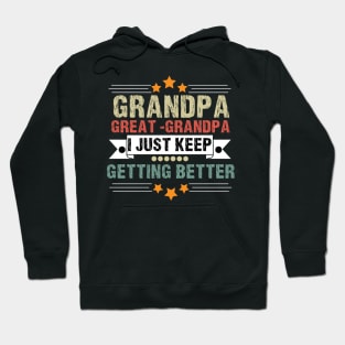 Dad Grandpa and Great Grandpa Shirt, I Just Keep Getting Better Tshirt, Promoted To Great-Grandpa Shirt, Grandfather Shirt, Gift For Dad Tee Hoodie